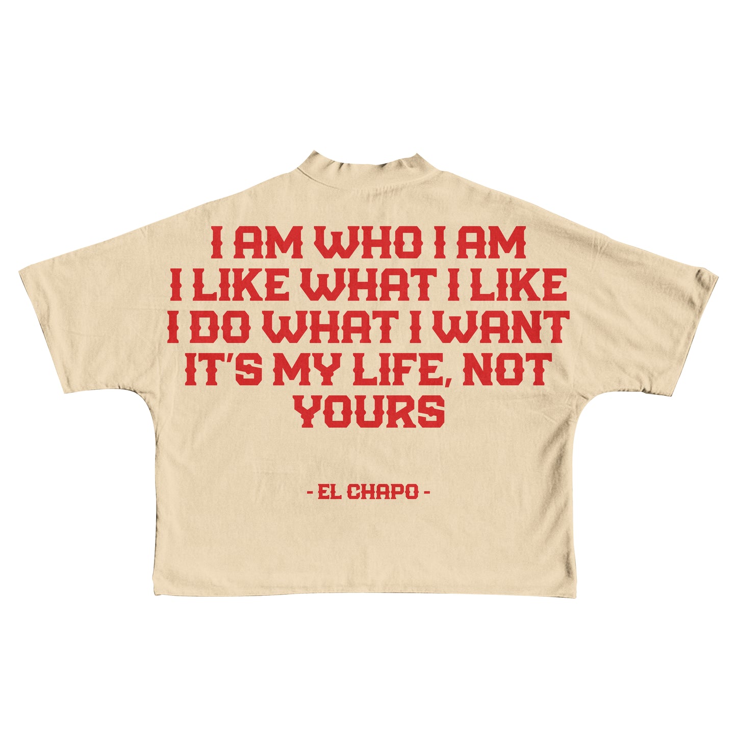 El Chapo :I Am Who I Am T-shirt